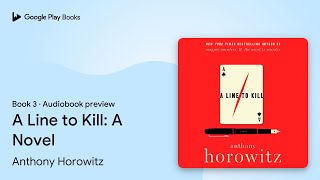 A Line to Kill: A Novel Book 3 by Anthony Horowitz · Audiobook preview