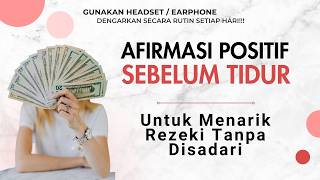 AFIRMASI POSITIF SEBELUM TIDUR | UNTUK MENARIK REJEKI TANPA DISADARI