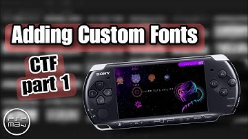 Making a PSP CTF theme , part 1 | adding custom fonts