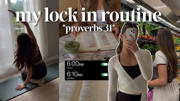 proverbs 31 lock in routine | how to LOCK IN with God, be disciplined & change your life in 90 days