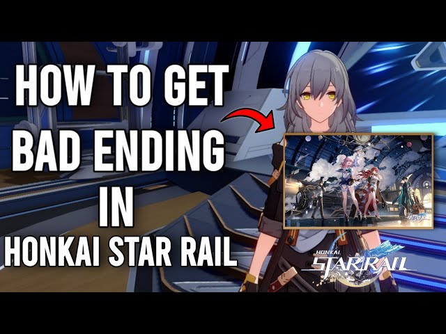 How To Get The Secret Bad Ending in Honkai Star Rail