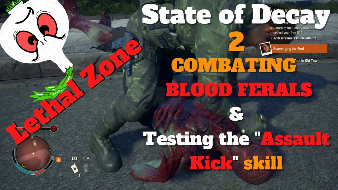 state of decay 2: ASSAULT KICK VS FERAL [COMBATING FERALS] GUIDE// LETHAL ZONE