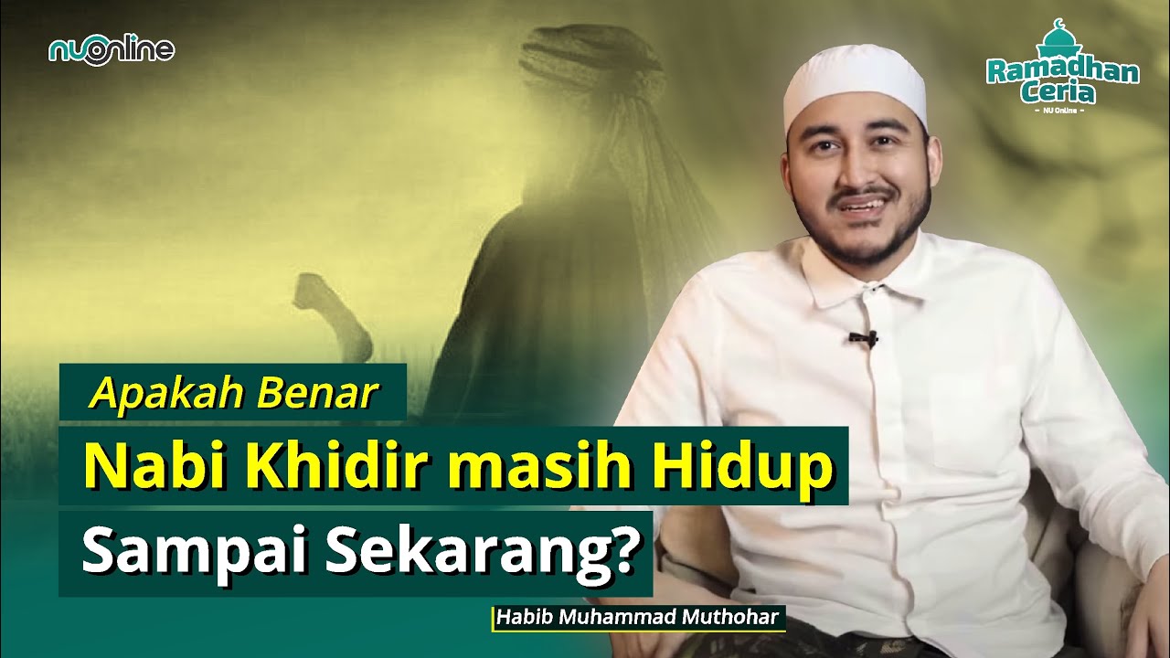 Fakta Menarik Nabi Khidir: Nabi yang Masih Hidup Sampai Sekarang | Habib Muhammad Muthohar