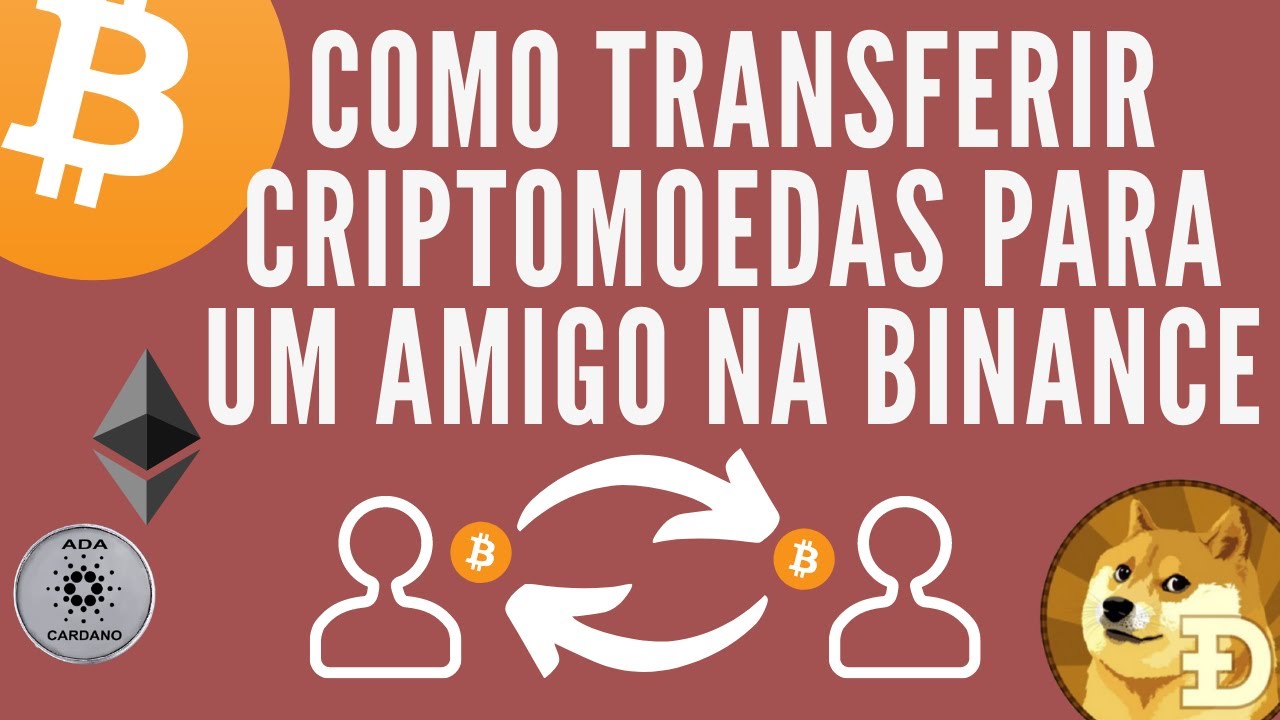 COMO TRANSFERIR CRIPTOMOEDAS E BITCOIN PARA UM AMIGO! (BINANCE)