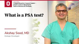 What is a PSA test and what is it measuring OSUCCC - James