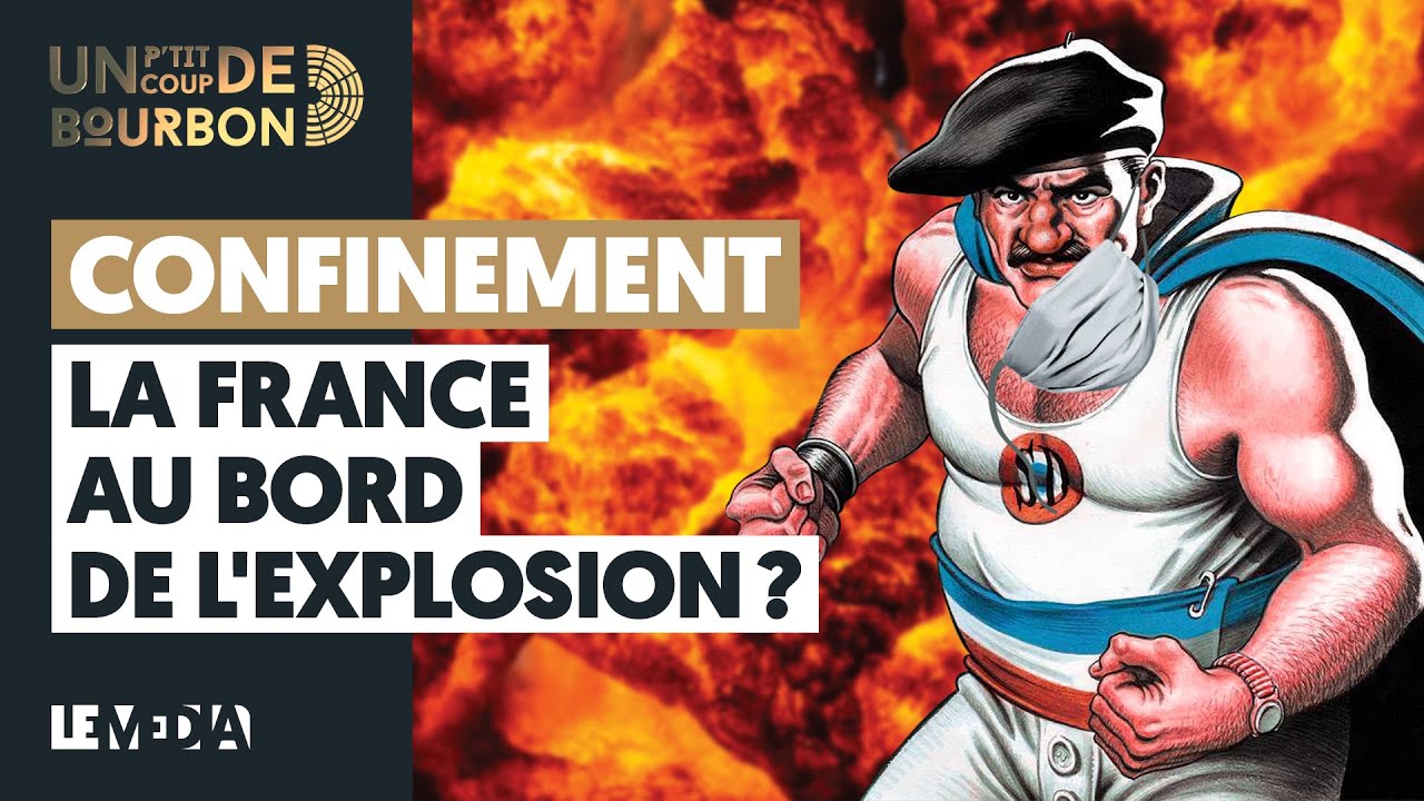 CONFINEMENT : LA FRANCE AU BORD DE L'EXPLOSION ?