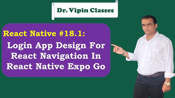 React Expo Login App Design -18.1 | Dr Vipin Classes | React Navigation 6