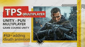 adding death animation #43 | TPS Multiplayer Game Development in Unity with Photon (PUN)