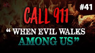 REALLY EVIL People Walk Among Us | Real Disturbing 911 Calls #41 *With Backstories*