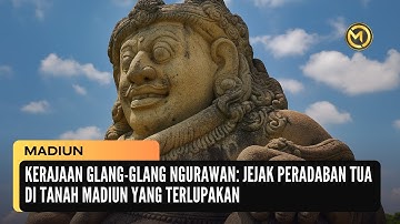 Kerajaan Glang-Glang Ngurawan: Jejak Peradaban Tua di Tanah Madiun yang Terlupakan | MADIUN OFFICIAL