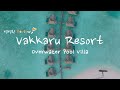 몰디브 바카루 리조트 Overwater Pool Villa 생생한 리뷰!!