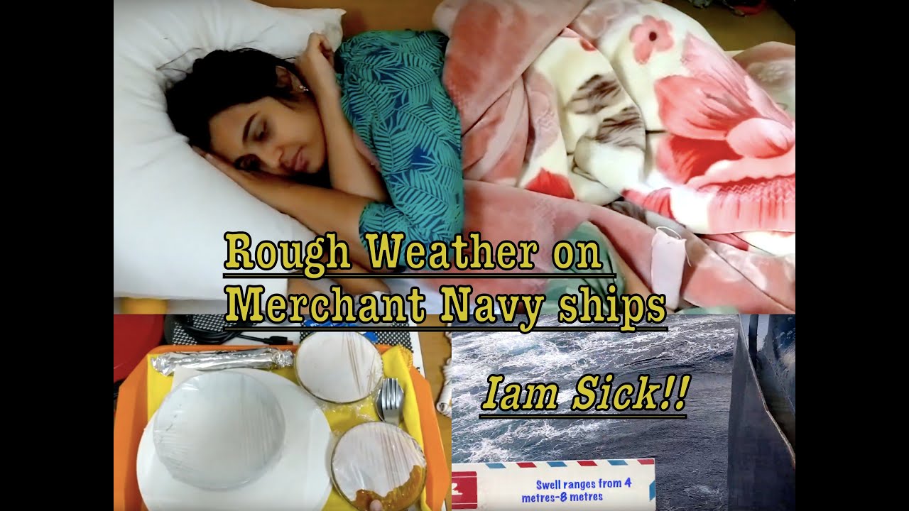 Rough weather on Merchant Navy Ship| Rolling & Pitching making me Sick!!! What do I do then??