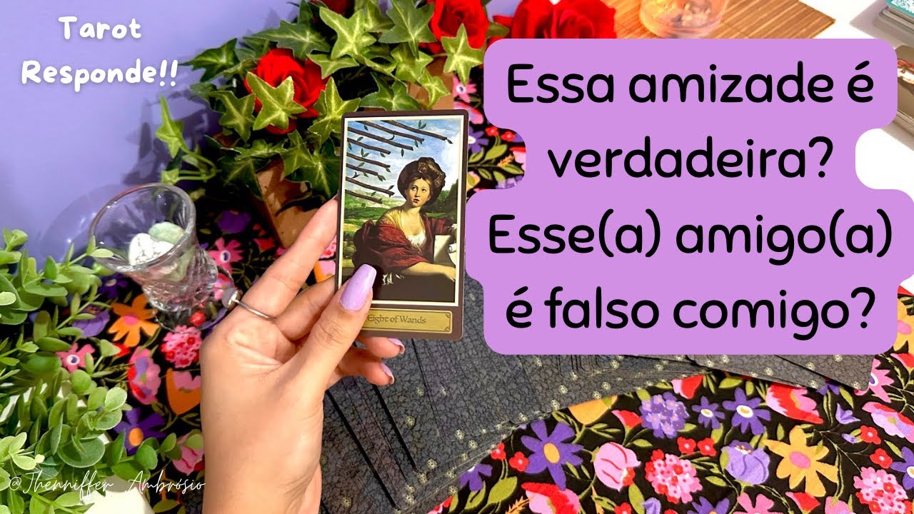🔮 Essa amizade é verdadeira? Esse amigo(a) é falso(a) comigo? Tarot amizade