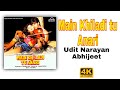 Main khiladi tu anari 4k main khiladi tu anari  akshay kumar saif ali khan  udit narayan abhijit