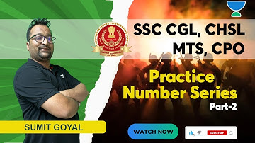 Practice Number Series for SSC CGL, CHSL, MTS, CPO  | Part-2 | Sumit Goyal