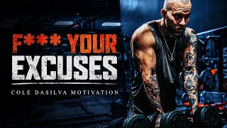 F*** YOUR EXCUSES - Powerful Motivational Speech (Featuring Cole 