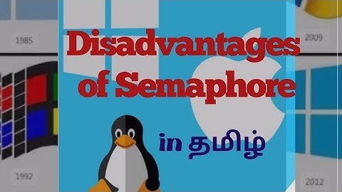 Disadvantages of semaphores in தமிழ் - operating system complete tutorial in தமிழ்