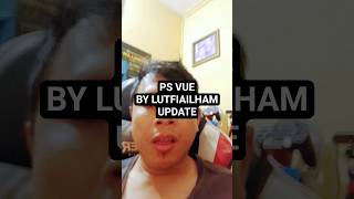 PS VUE BY LUTFIAILHAM UPDATE #tutorialps #shorts #psvue