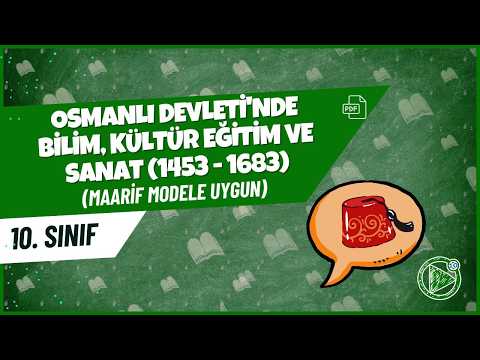Osmanlı Devleti'nde Bilim, Kültür Eğitim ve Sanat (1453 - 1683) | 10. Sınıf Tarih Konu Anlatımı 2026