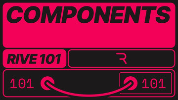Rive 101 - Components