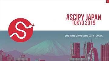 Intro to SciPy Japan 2019: Scientific Python Conference