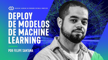 Como colocar um modelo de Machine Learning em Produção? (Tutorial Completo)