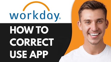 HOW TO CORRECT USE WORKDAY APP (2025)