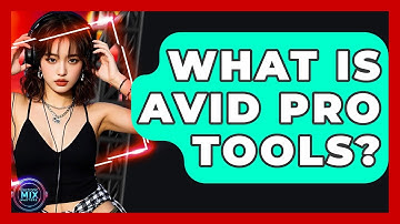 What Is Avid Pro Tools? - Electronic Mix Masters