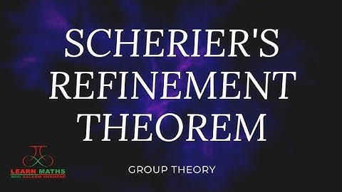 Schreier Refinement Theorem | Group Theory