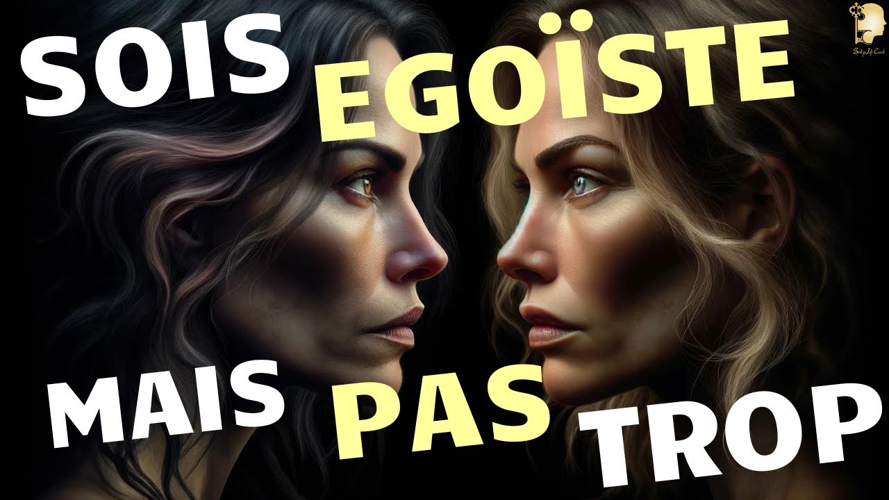 Comment "ÊTRE ÉGOÏSTE" tout en PENSANT AUX AUTRES ? 5 Points Importants
