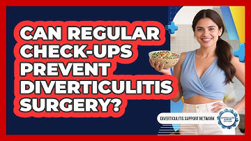 Can Regular Check-ups Prevent Diverticulitis Surgery? - Diverticulitis Support Network