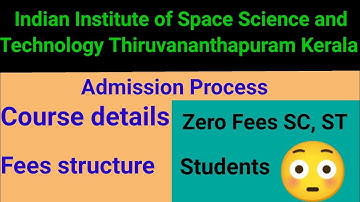 IIST  Thiruvananthapuram Admission Process Course details Fees structure