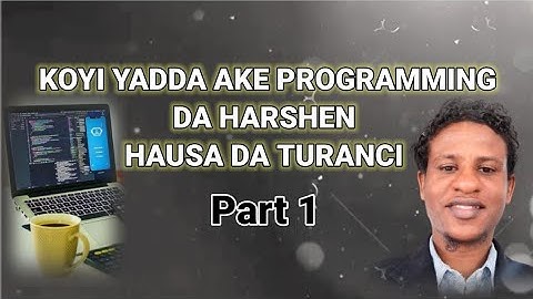 Karatun programming da harshen Hausa da Turanci part one @ProgrammingKnowledge@mubarakeeytv