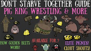 Pig King Wrestling Minigame, Golden Belts, Clout Snouts & Elite Pigmen - Don't Starve Together Guide