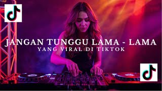 Download Lagu JANGAN TUNGGU LAMA LAMA NANTI LAMA LAMA AKU DIAMBIL ORANG MP3