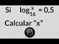 Si logx= 0,5 Calcular x