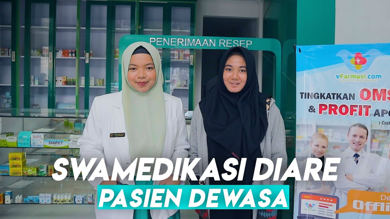 VIDEO PRAKTEK SWAMEDIKASI DIARE PADA PASIEN DEWASA - APOTEKER 32 FFS