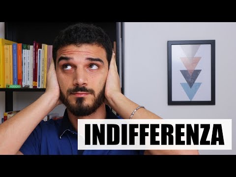Video: Cosa significa essere indifferenti a qualcosa?