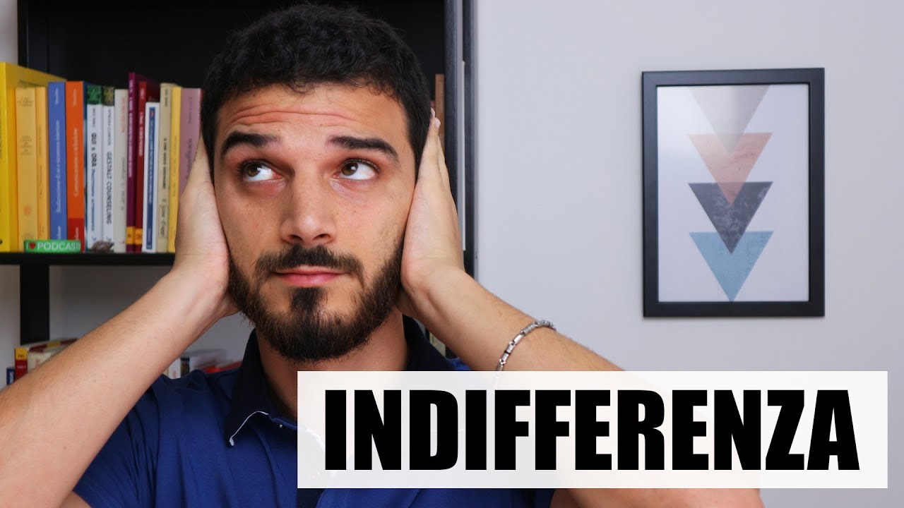 Essere Indifferenti E Come Reagire Allindifferenza