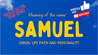 Meaning of the name Samuel. Origin, life path & personality.