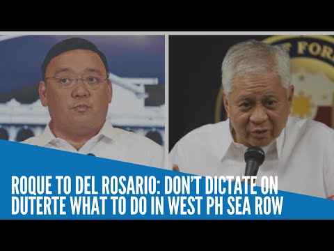 Roque to Del Rosario: Don’t dictate what Duterte should do in West PH Sea row