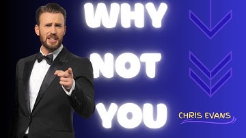 Why Not YOU" | Chris Evans Motivational Speech