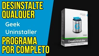 RÁPIDO! Ferramenta para DESINSTALAR REMOVER PROGRAMAS e RESÍDUOS POR COMPLETO! GEEK UNINSTALLER.