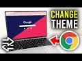 How To Change Google Chrome Theme - Full Guide