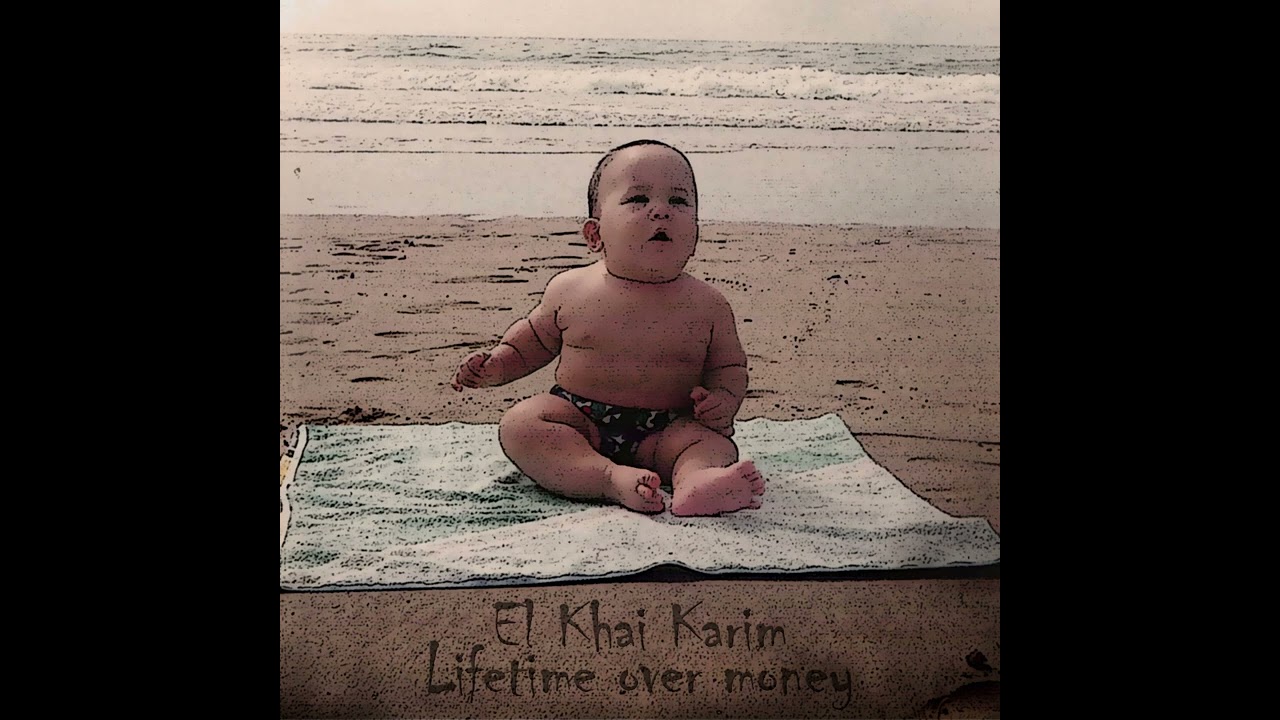 El Khai Karim - Dos minutos en coma (Lifetime over money)