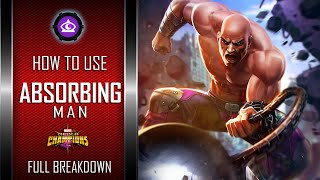 How To Use ABSORBING MAN Easily | Full Breakdown | Marvel Contest Of Champions