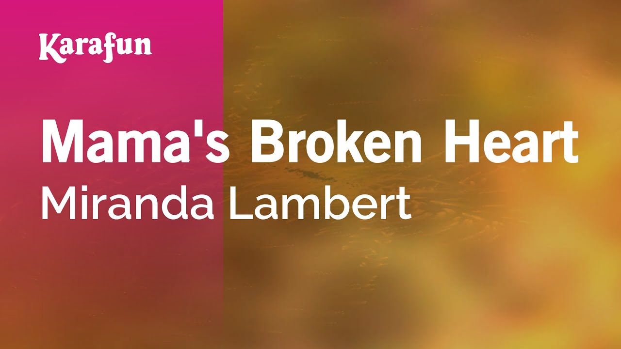 Mama S Broken Heart Miranda Lambert Karaoke Version Karafun Youtube