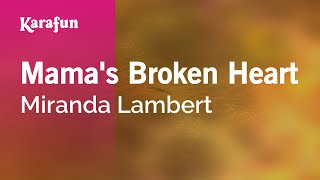 Mama's Broken Heart - Miranda Lambert | Karaoke Version | KaraFun chords