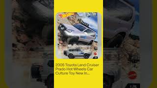 2005 Toyota Land Cruiser Prado Hot Wheels Car Culture Toy New In Package