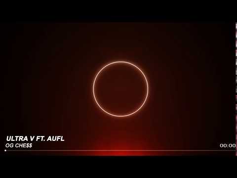 OG CHE$$ - Ultra V ft. AUFL (Prod. by Cresce  AUFL)